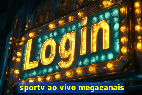 sportv ao vivo megacanais